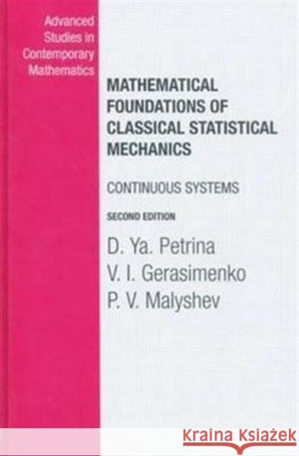 Mathematical Foundations of Classical Statistical Mechanics D.Ya. Petrina V.I. Gerasimenko P V Malyshev 9780415273541