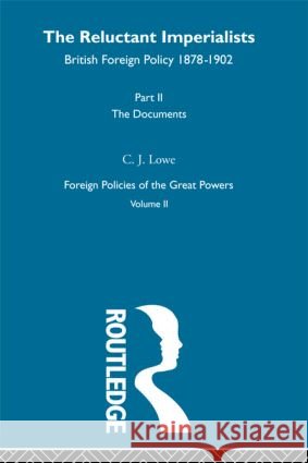 Reluctant Imperialists Pt2  V2 C. J. Lowe 9780415273664 Routledge