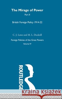 Mirage Of Power Pt2         V4 C. J. Lowe M. L. Dockrill 9780415273688 Routledge