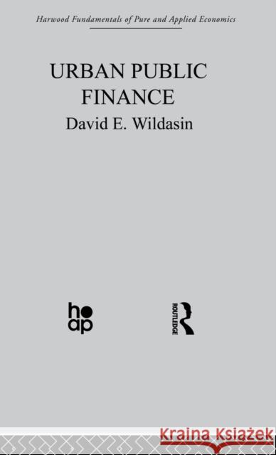 Urban Public Finance David E. Wildasin 9780415274739 Routledge