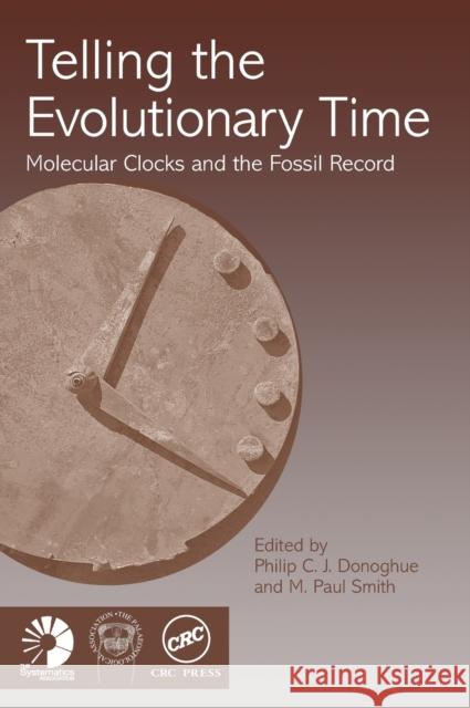 Telling the Evolutionary Time: Molecular Clocks and the Fossil Record Donoghue, Philip C. J. 9780415275248 CRC