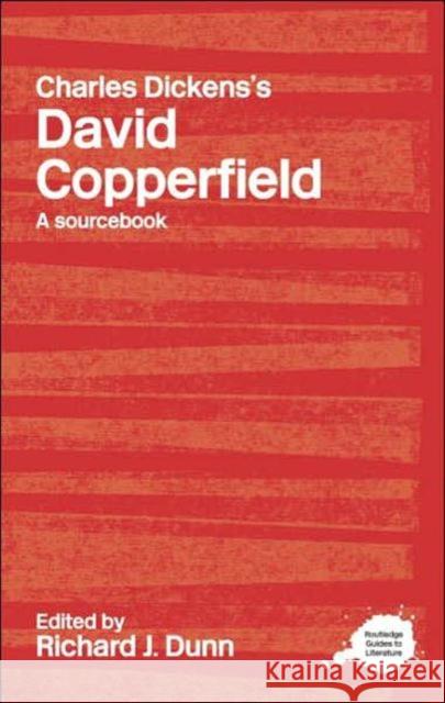 Charles Dickens's David Copperfield : A Routledge Study Guide and Sourcebook Duncan Wu Richard Dunn 9780415275415 Routledge