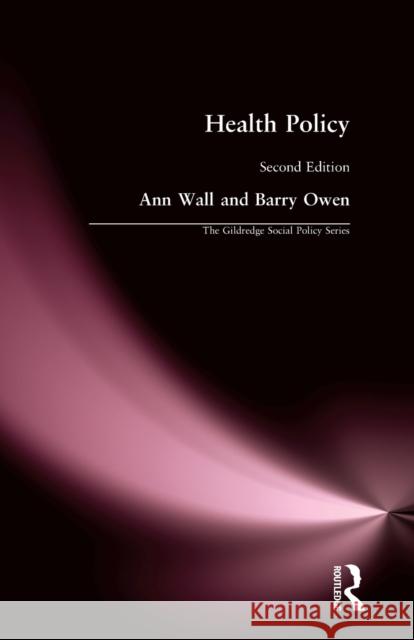 Health Policy Wall, Ann 9780415275569 Routledge