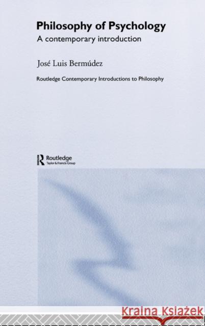 Philosophy of Psychology: A Contemporary Introduction Bermudez, Jose Luis 9780415275941