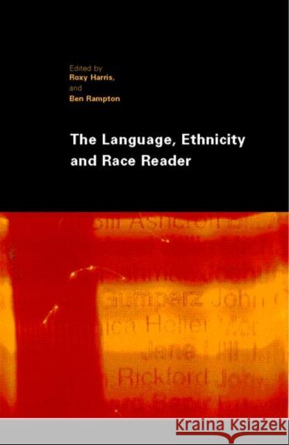 The Language, Ethnicity and Race Reader Roxy Harris Ben Rampton 9780415276023 Routledge