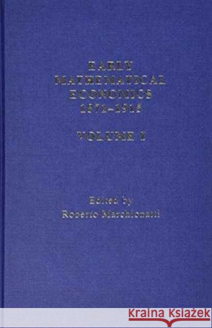 Early Mathematical Economics, 1871-1915 Marchionatti                             Roberto Marchionatti 9780415276030