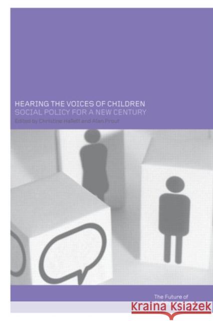 Hearing the Voices of Children: Social Policy for a New Century Hallett, Christine 9780415276429