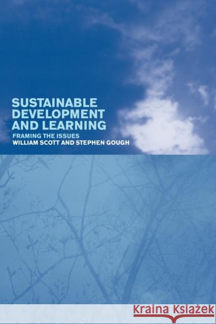 Sustainable Development and Learning: framing the issues William Scott Stephen Gough Neil Chalmers 9780415276481 Routledge/Falmer