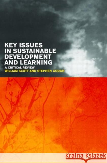 Key Issues in Sustainable Development and Learning: A Critical Review Gough, Stephen 9780415276504
