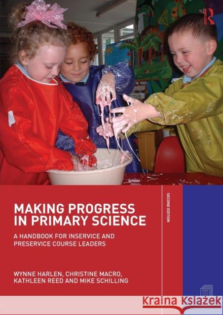 Making Progress in Primary Science: A Study Book for Teachers and Student Teachers Harlen, Wynne 9780415276733 Routledge Chapman & Hall