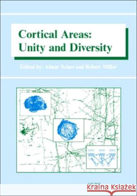 Cortical Areas: Unity and Diversity Schuez, Almut 9780415277235 CRC