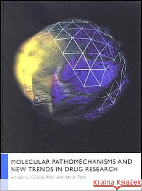 Molecular Pathomechanisms and New Trends in Drug Research Keri Keri Gyorgy Keri Istvan Toth 9780415277259 CRC