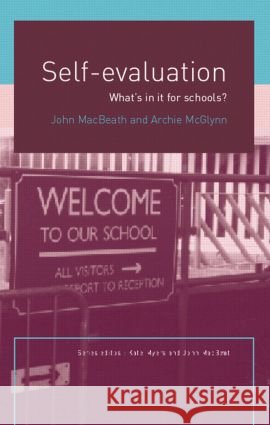 Self-Evaluation: What's in It for Schools? Macbeath, John 9780415277426 Falmer Press