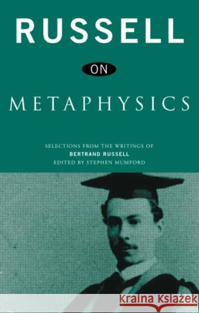 Russell on Metaphysics : Selections from the Writings of Bertrand Russell Stephen Mumford Bertrand Russell 9780415277457