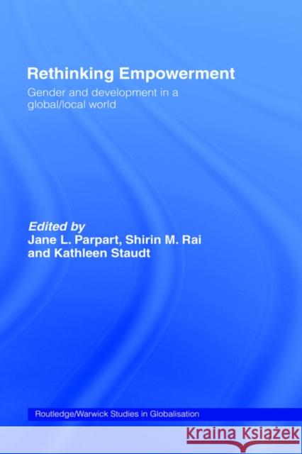 Rethinking Empowerment: Gender and Development in a Global/Local World Parpart, Jane L. 9780415277693