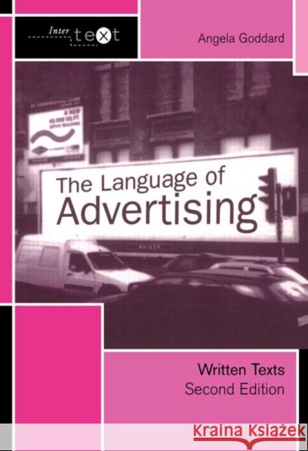 The Language of Advertising : Written Texts Angela Goddard Goddard Angela 9780415278027