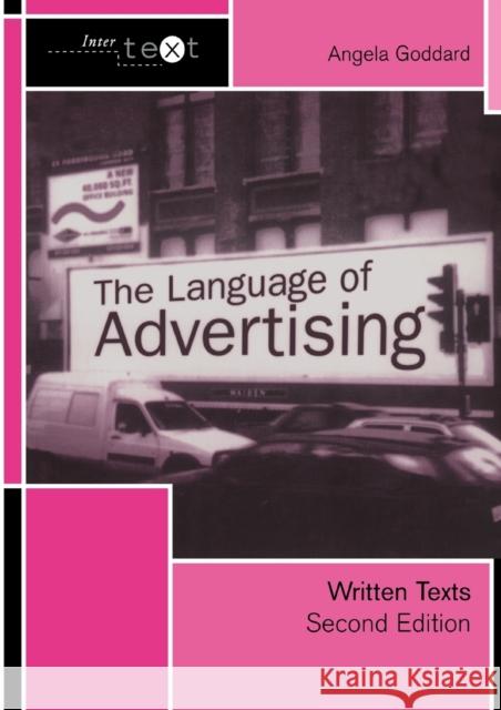 The Language of Advertising: Written Texts Goddard, Angela 9780415278034 Routledge