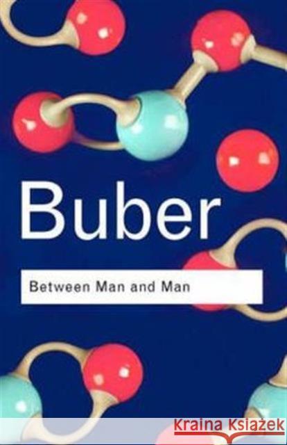 Between Man and Man Martin Buber Buber Martin 9780415278263 Routledge