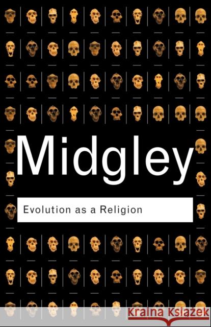 Evolution as a Religion: Strange Hopes and Stranger Fears Midgley, Mary 9780415278331