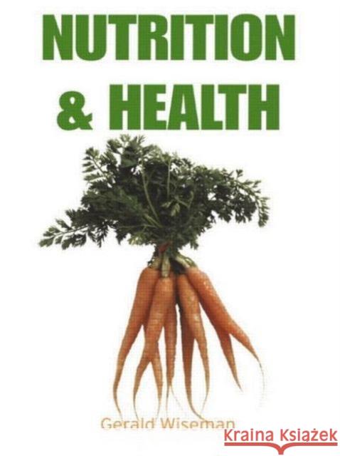 Nutrition and Health Gerald Wiseman 9780415278744 CRC Press