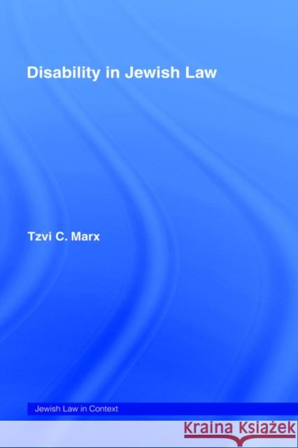 Disability in Jewish Law Tvzi Marx Tzvi Marx 9780415278898 Routledge