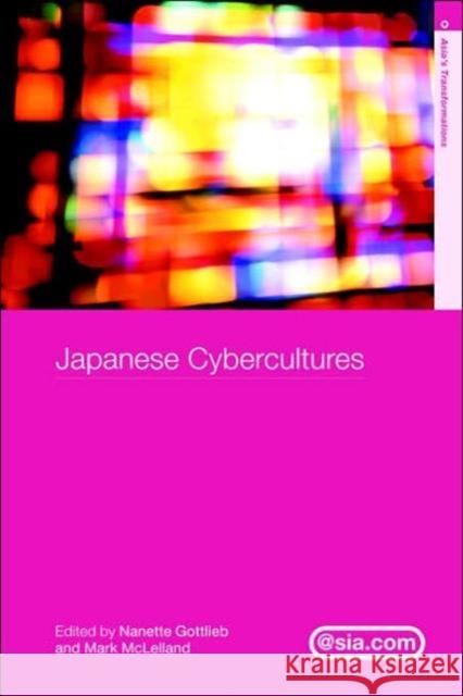Japanese Cybercultures Mark J. McLelland Nanette Gottlieb Nanette Gottlieb 9780415279185