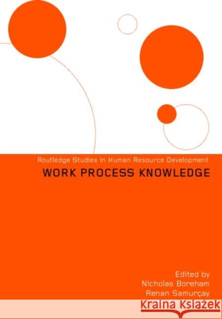 Work Process Knowledge Shlomith C. Rimmon-Kenan N. Boreham Nicholas Boreham 9780415279291 Routledge