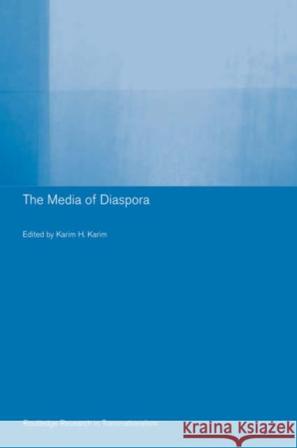 The Media of Diaspora: Mapping the Globe Karim, Karim H. 9780415279307 Routledge