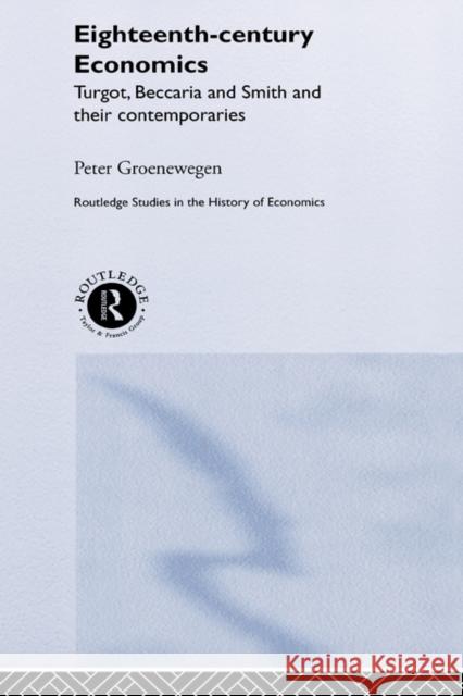 Eighteenth Century Economics Peter Groenewegen P. Groenewegen Groenewegen Pet 9780415279406