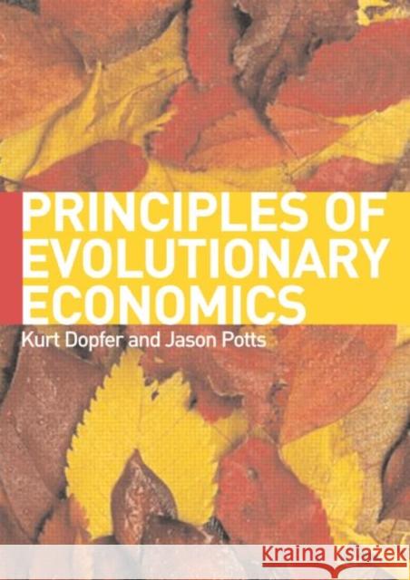 The General Theory of Economic Evolution Dopfer Potts 9780415279420 Routledge