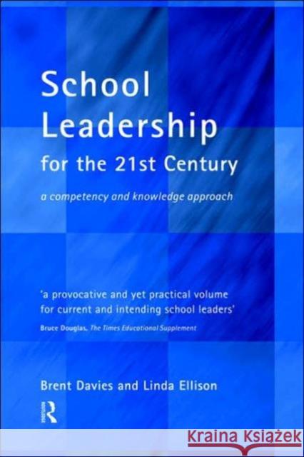 School Leadership in the 21st Century Linda Ellison Brent Davies Christopher Bowring-Carr 9780415279512