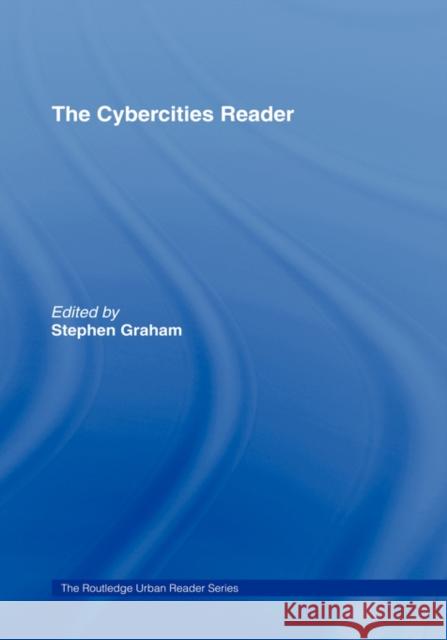 The Cybercities Reader Stephen Graham 9780415279550