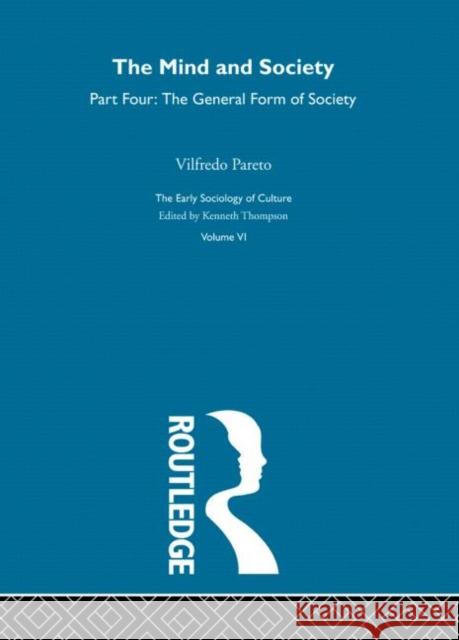 Mind & Society Pt4:Esc V6 Vilfredo Pareto Arthur Livingston 9780415279796