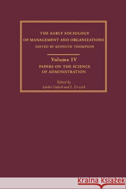 Papers on the Science of Administration Luther Gulick L. F. Urwick 9780415279864 Routledge