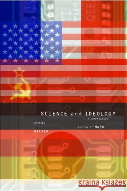 Science and Ideology: A Comparative History Walker, Mark 9780415279994