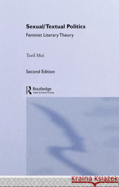 Sexual/Textual Politics : Feminist Literary Theory Toril Moi 9780415280112 Routledge