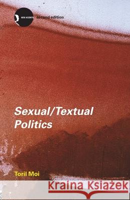 Sexual/Textual Politics: Feminist Literary Theory Moi, Toril 9780415280129