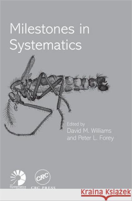 Milestones in Systematics David M. Williams Peter L. Forey 9780415280327 CRC