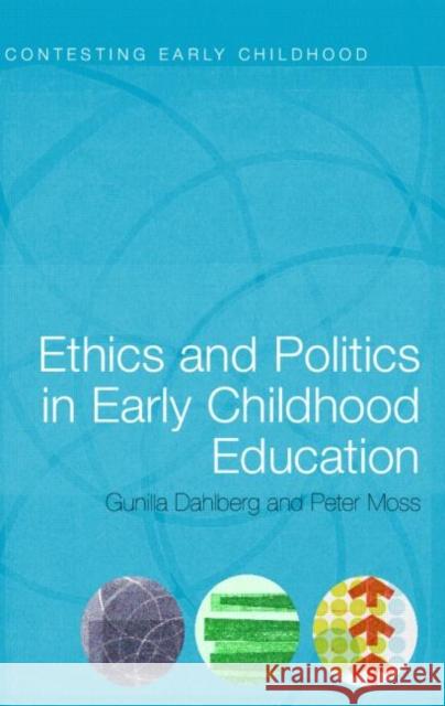Ethics and Politics in Early Childhood Education Gunilla Dahlberg 9780415280426 Taylor & Francis Ltd