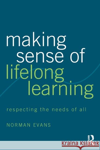 Making Sense of Lifelong Learning Norman Evans 9780415280440 Routledge Chapman & Hall