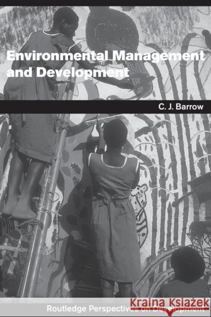 Environmental Management and Development Christopher J. Barrow Chris Barrow 9780415280846 Routledge