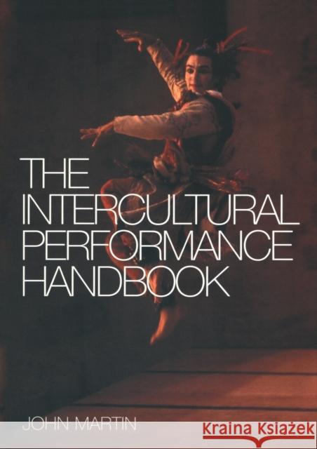 The Intercultural Performance Handbook John Martin Martin John 9780415281881 Routledge