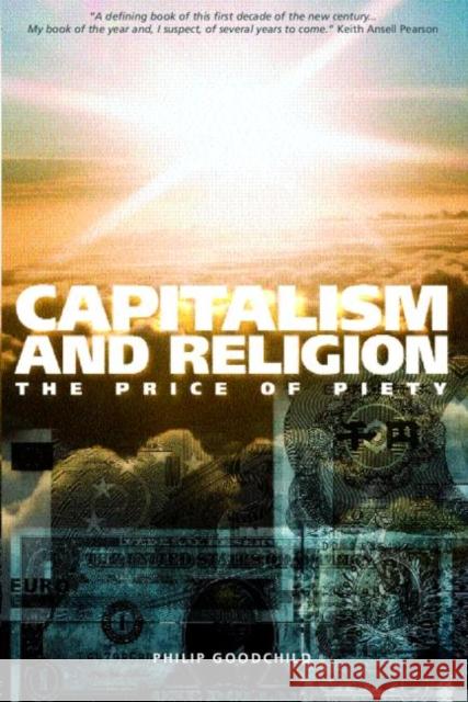 Capitalism and Religion: The Price of Piety Goodchild, Philip 9780415282246 Routledge