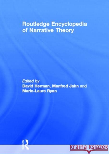Routledge Encyclopedia of Narrative Theory David Herman Manfred Jahn Marie-Laure Ryan 9780415282598