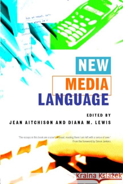 New Media Language Jean Aitchison Diana M. Lewis 9780415283045 Routledge