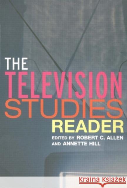 The Television Studies Reader Robert C. Allen Annette Hill Richard Collins 9780415283236 Routledge