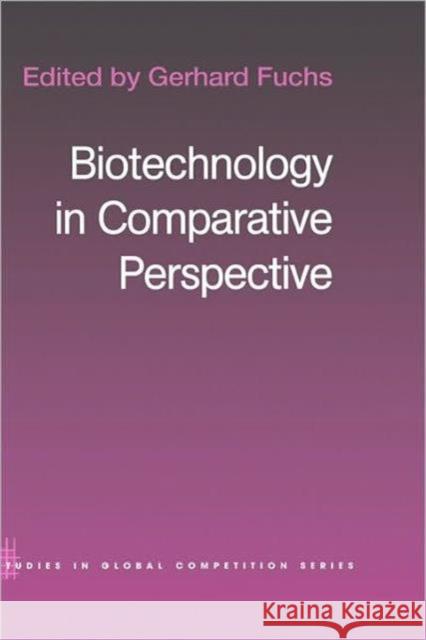 Biotechnology in Comparative Perspective Gerhard Fuchs 9780415283434 