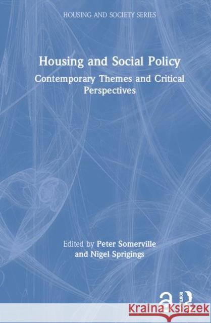 Housing and Social Policy: Contemporary Themes and Critical Perspectives Somerville, Peter 9780415283663