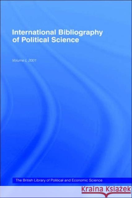 Ibss: Political Science: 2001 Vol.50 Compiled by the British Library of Polit 9780415284028