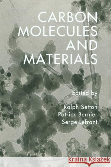 Carbon Molecules and Materials Setton                                   Setton Setton Ralph Setton 9780415284424 CRC Press